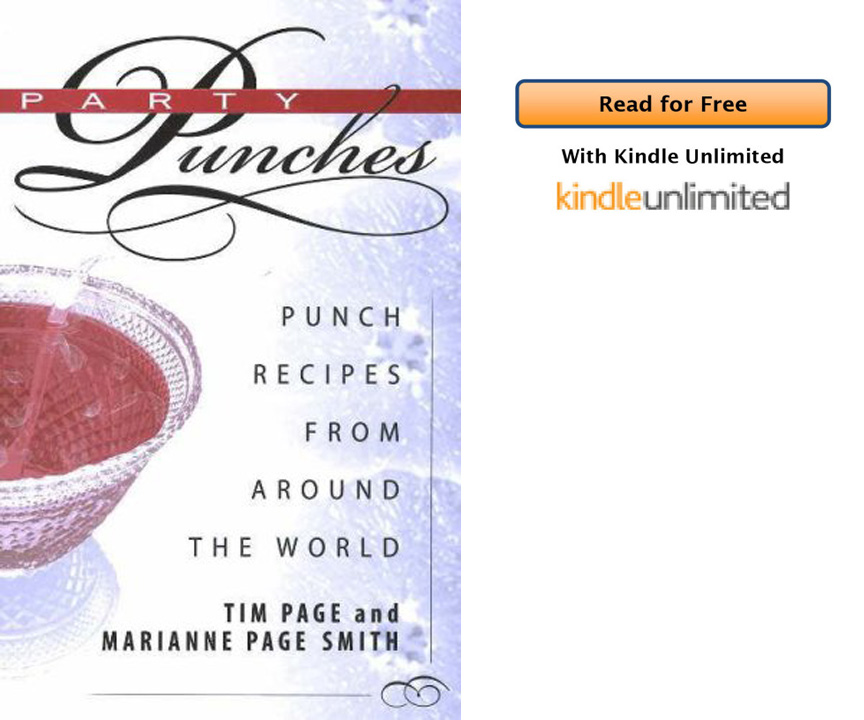 Party Punches: Punch Recipes From Around The World